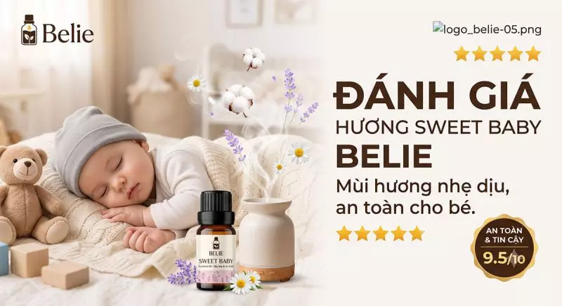 Đánh giá Hương Sweet Baby Belie: Mùi hương nhẹ dịu, an toàn cho không gian của bé